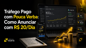 Tráfego Pago com Pouca Verba: Como Anunciar com R$ 20/Dia