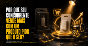 Por Que Seu Concorrente Vende Mais Com um Produto Pior?